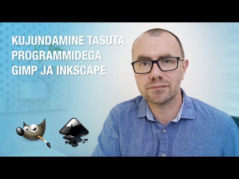 Kujundamine tasuta programmidega GIMP ja InkScape